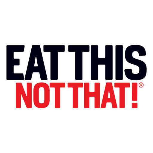 EAT THIS NOT THAT